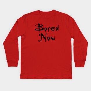 Bored Now (Vampire Willow, BtVS) Kids Long Sleeve T-Shirt